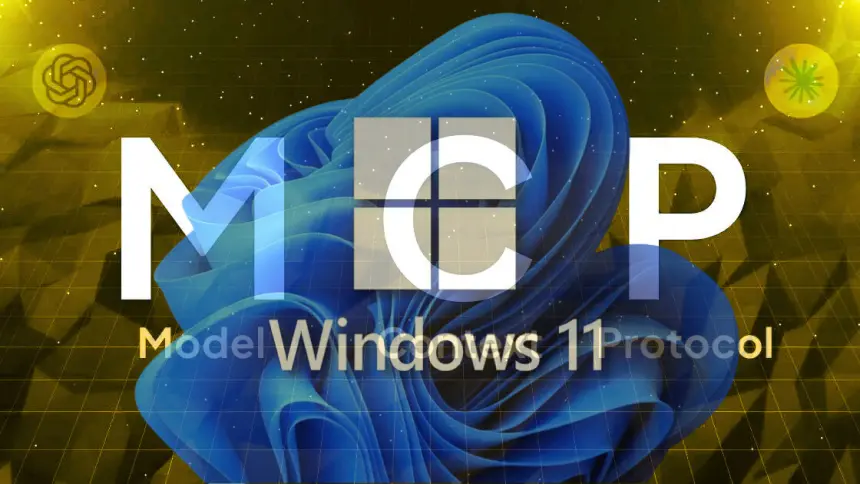 Model Bağlam Protokolü ile Windows 11 deneyimi iyileşecek