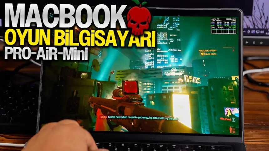 macOS'ta oyun oynamak: Macbook Pro Air, Mac Mini M4 Cyberpunk 2077