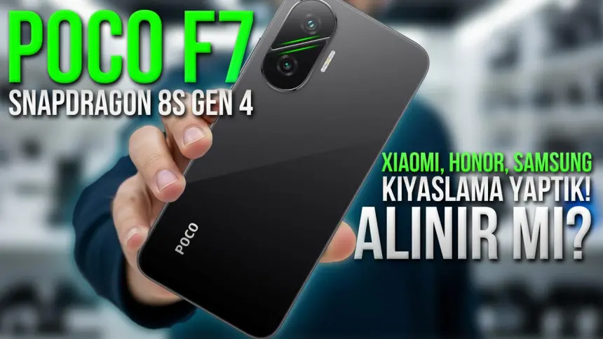 24.999₺ POCO F7 alınır mı? sponsorsuz kıyaslama POCO F7 inceleme