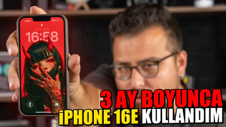 iPhone 16e’yi 3 ay boyunca kullandım : Kimler almalı?