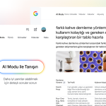 Google AI modu ve AI bakışı Türkiye’de kullanıma sunuldu