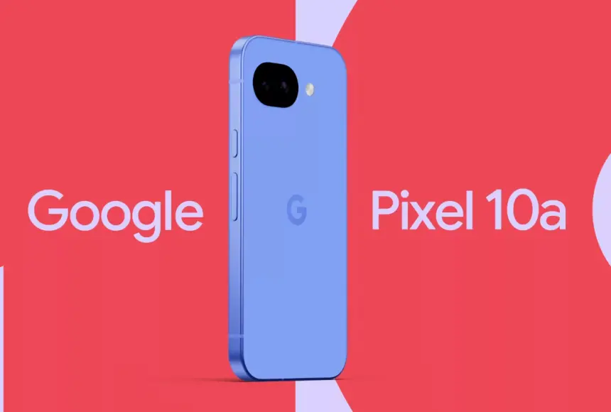 Google Pixel 10a inceleme: Ucuz telefon mu yoksa gizli amiral gemisi mi